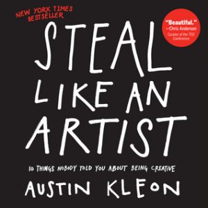 Book cover for the book Steal Like an Artist by Austin Kleon